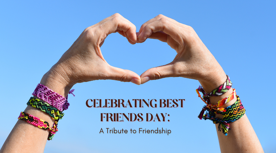 Celebrating Best Friends Day: A Tribute to Friendship