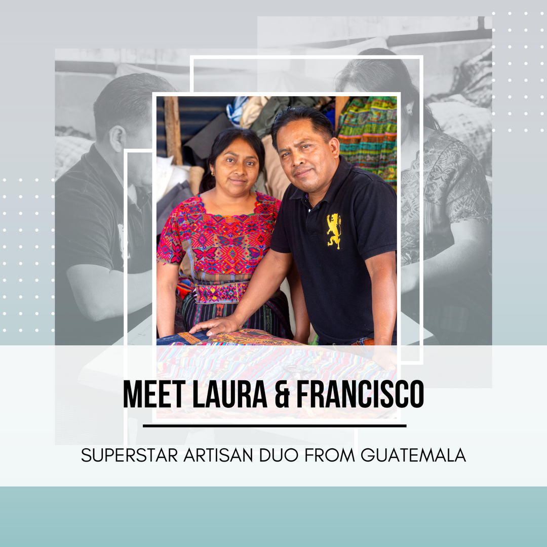 Laura & Francisco: Superstar artisan duo from Guatemala