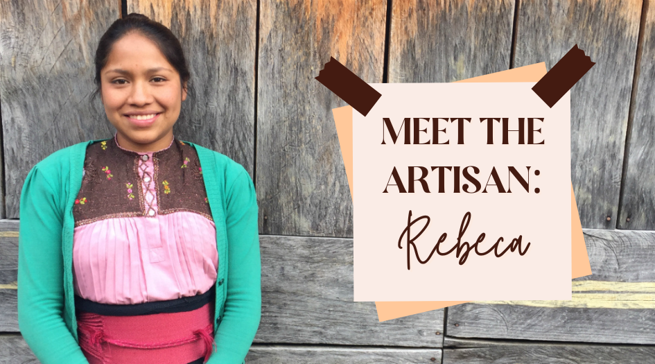 Meet the Artisan: Rebeca ♥