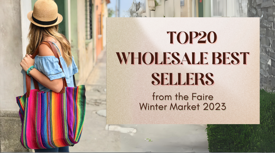 Top 20 Wholesale Best Sellers from Faire Winter Market 2023